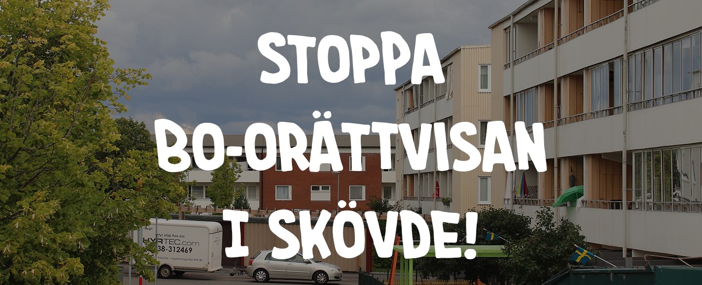 Stoppa bo-orättvisan i Skövde