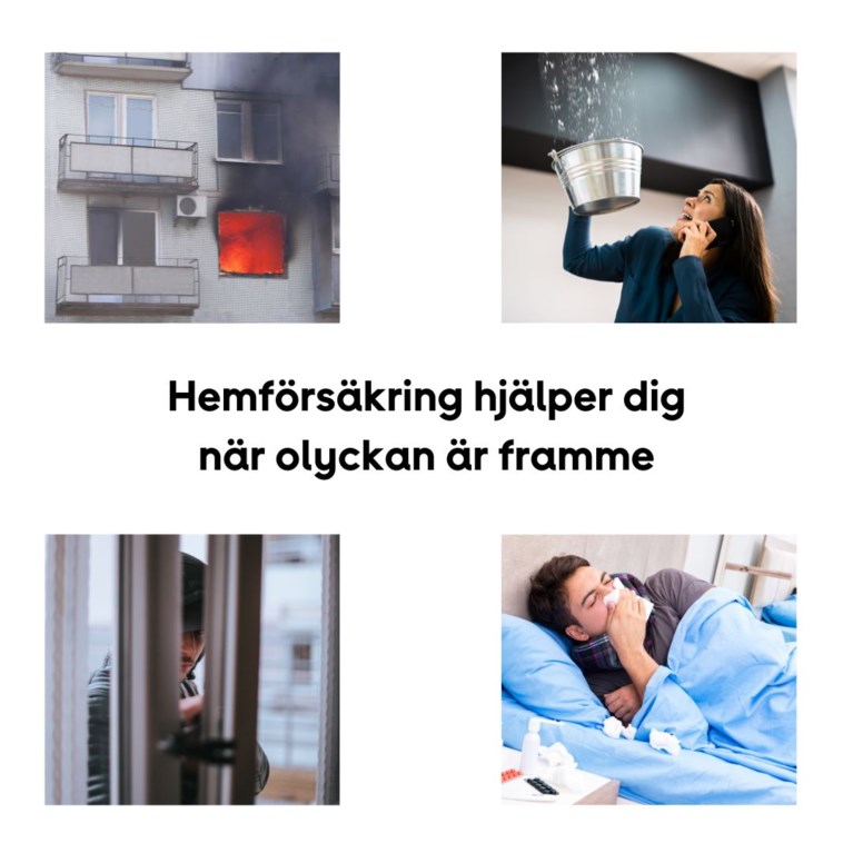 Fyra bilder som symboliserar brand, vattenskada, inbrott och sjukdom. En uppmaning om att teckna hemförsäkring