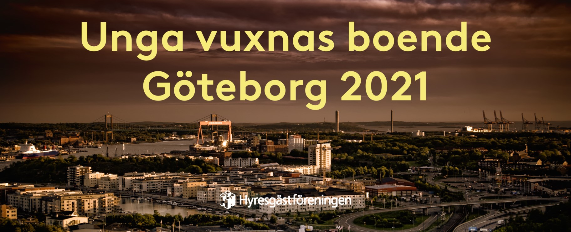 Bild på Göteborg från Ramberget där man ser Eriksbergskranen och Älvsborgsbron med texten "Unga vuxnas boende Göteborg 2021"